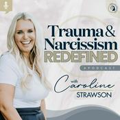 Podcast Trauma & Narcissism Redefined