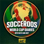 Podcast ESPN's Socceroos Cup Diaries with Hatzi and Joey!