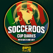 Podcast ESPN's Socceroos Cup Diaries with Hatzi and Joey!