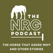 Podcast The NRG Podcast - The horse that asked why and other stories