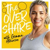 Podcast The Overshare with Gemma Atkinson