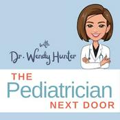 Podcast The Pediatrician Next Door - Simple Advice on Parenting and Family Health