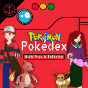 Podcast The Pokemon Pokedex With Rhys & Felicity: A Pokemon Podcast