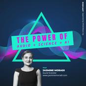 Podcast The Power of Audio + Science + AI with Jasmine Moradi