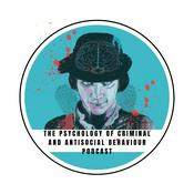 Podcast The Psychology of Criminal and Antisocial Behaviour