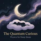 Podcast The Quantum Curious | Deep Sleep Physics