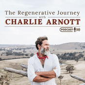 Podcast The Regenerative Journey with Charlie Arnott