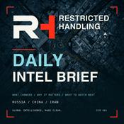 Podcast Restricted Handling Daily Intel Brief
