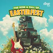 Podcast The Rise & Fall of Easterfest