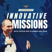Podcast The Rodcast: Innovative Missions with Pastor Rod Plummer and Team