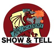 Podcast The RPG Academy: Show and Tell
