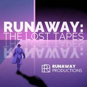 Podcast The Runaway - The Lost Tapes