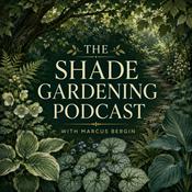 Podcast The Shade Gardening Podcast