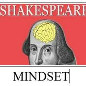 Podcast The Shakespeare Mindset: Calm Your Anxiety With Mindset Lessons From The Writer You Hated In School