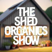 Podcast The Shed Organics Show