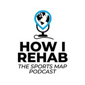 Podcast How I Rehab