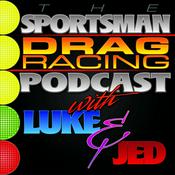 Podcast The Sportsman Drag Racing Podcast w/ Luke & Jed