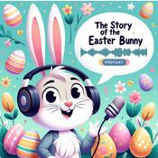 Podcast The Story of the Easter Bunny