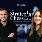 Podcast The Strategiq Chess Podcast - Profit, Property And Prosperity
