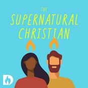 Podcast The Supernatural Christian