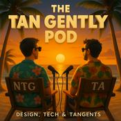 Podcast The Tan Gently Pod