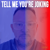 Podcast Tell Me You’re Joking