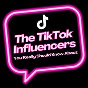 Podcast The TikTok Influencers You Really Should Know About!