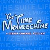 Podcast The Time Mousechine: A Disney Channel Podcast