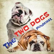 Podcast The Two Dogs Podcast