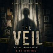 Podcast The Veil - A True Crime Podcast with Ryan Wolf