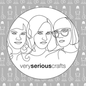 Podcast The Very Serious Crafts Podcast