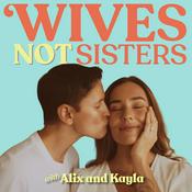 Podcast Wives Not Sisters