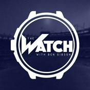 Podcast The Watch with Ben Gibson