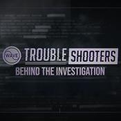 Podcast The WAVE Troubleshooters - Behind the Investigation