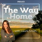 Podcast The Way Home With Laura Smith