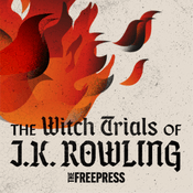 Podcast The Witch Trials of J.K. Rowling