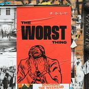 Podcast The Worst Thing