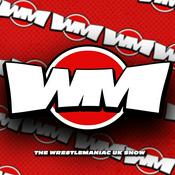 Podcast The WrestleManiac UK Show