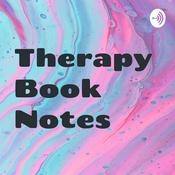 Podcast Therapy Book Notes