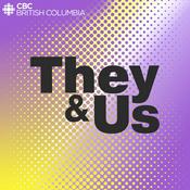 Podcast They & Us