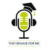 Podcast They Behave For Me