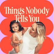 Podcast Things Nobody Tells You