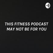 Podcast THIS FITNESS PODCAST MAY NOT BE FOR YOU🤬: RAW FITNESS MOTIVATION