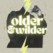 Podcast Older & Wilder