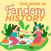 Podcast This Week In Fandom History