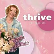 Podcast Thrive Podcast for Florists