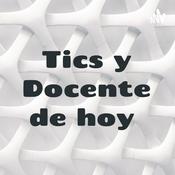 Podcast Tics y Docente de hoy