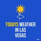 Podcast Todays weather in Las Vegas