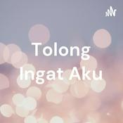 Podcast Tolong Ingat Aku
