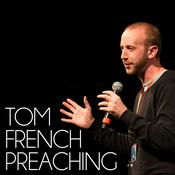 Podcast Tom French Preaching